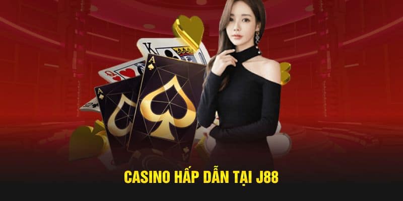 Casino hấp dẫn tại J88