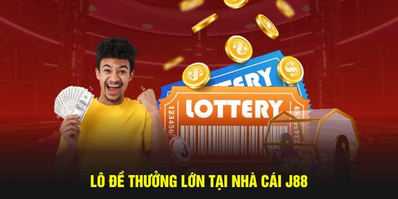 Lô đề thưởng lớn tại nhà cái